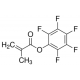 PENTAFLUOROPHENYL METHACRYLATE, CONTAINS 